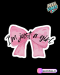 I'm just a girl Sticker