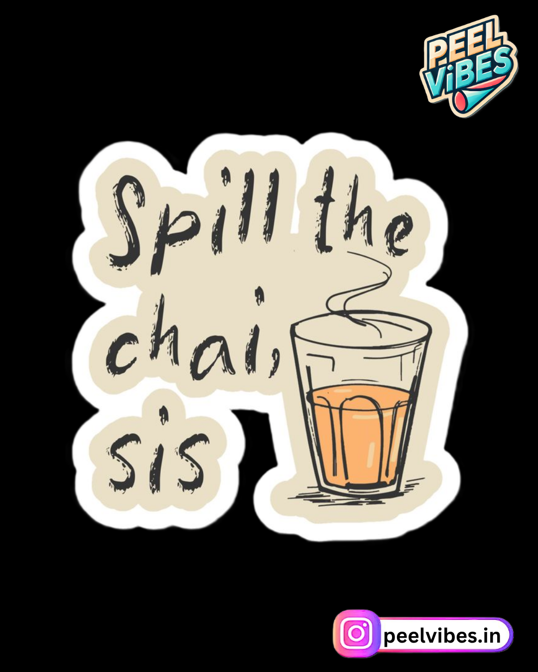Spill the chai sis Sticker